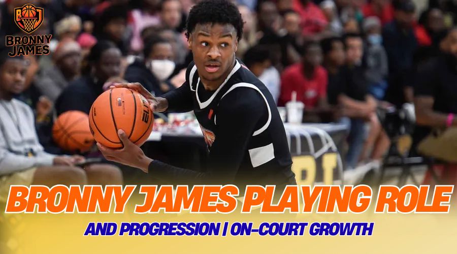 Bronny James Playing Role and Progression | On-Court Growth Bronny James Playing Role and Progression | On-Court Growth